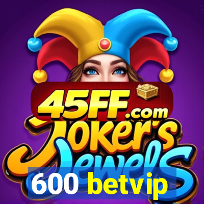 600 betvip